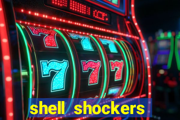 shell shockers crazy games